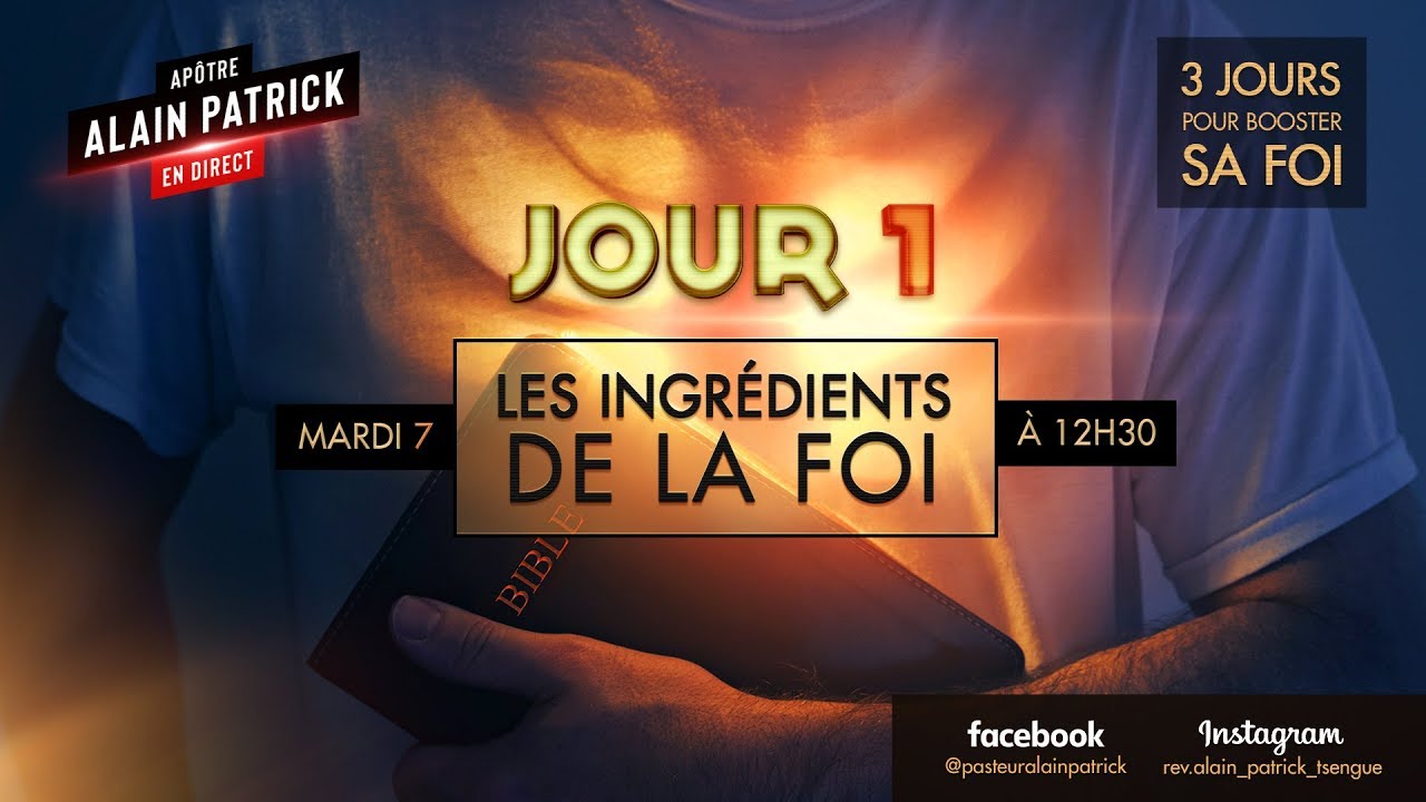 Les ingrédients de la foi - Apôtre Alain Patrick Tsengue (Jour 1)