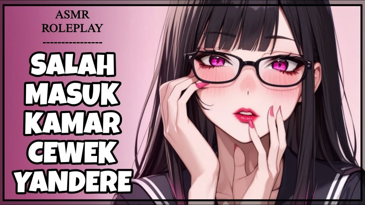 Akibat Salah Masuk Kamar Cewek Yandere Obsesif Malah Gak Bisa Keluar | F4M [ASMR Roleplay Indonesia]