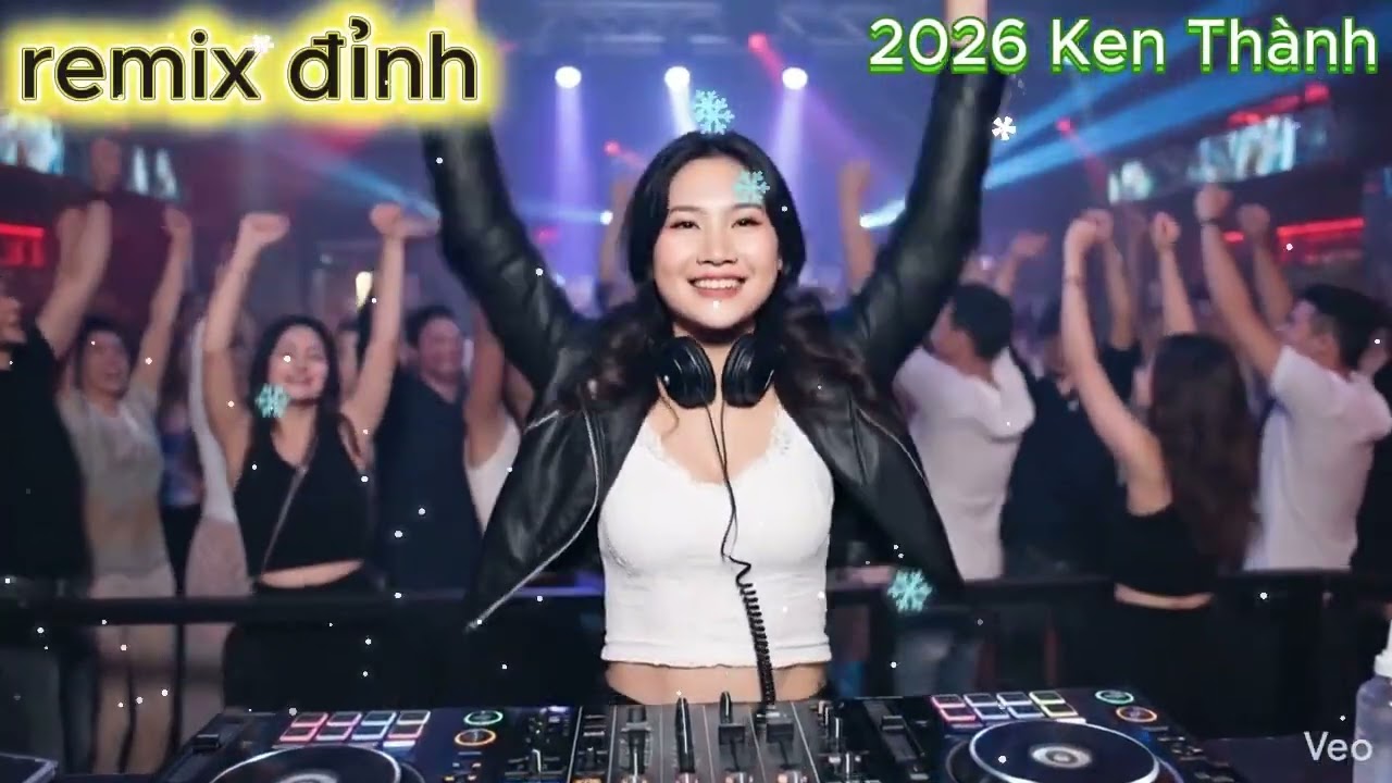 DJ remix cực mượt cho clip TikTok triệu view.ken thành