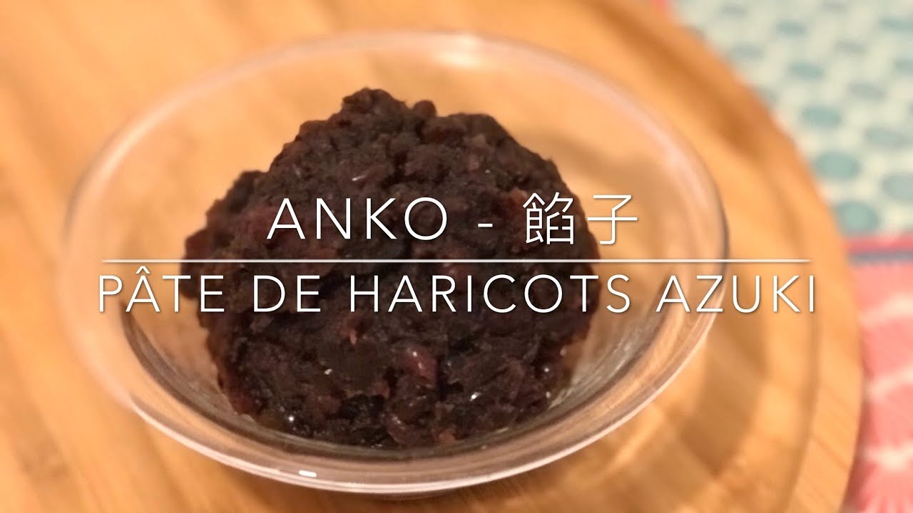 Recette - ANKO 餡子 - Red Bean Paste - Pâte d'haricots Azuki - HeyLittleJean
