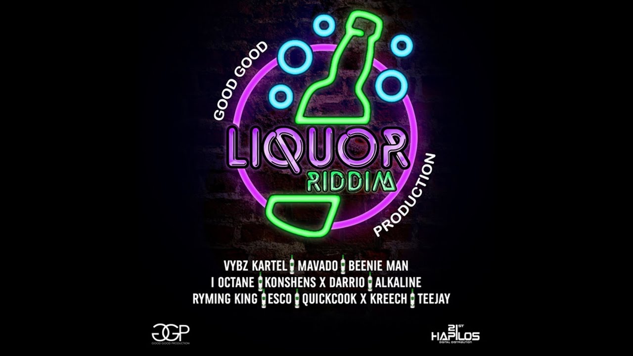 Liquor Riddim Mix Good Good Production Rum