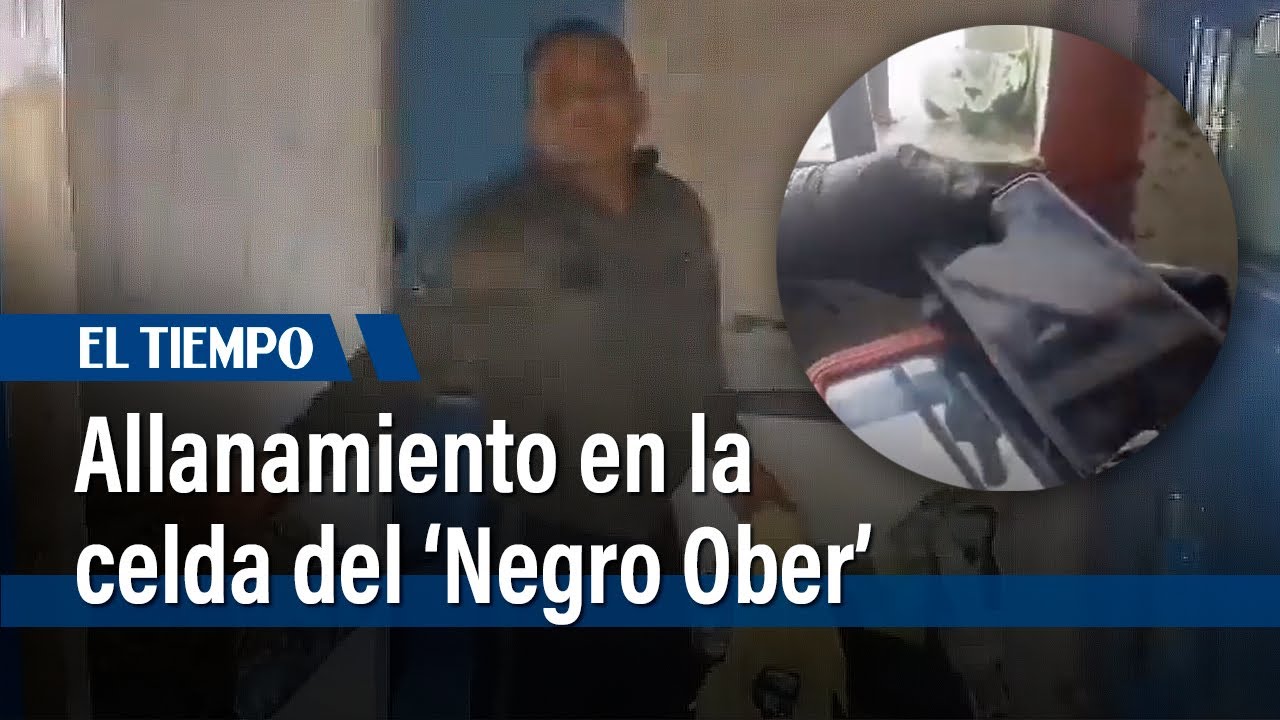 Con espejo hallaron celular escondido en celda del 'Negro Ober': así insultó a guardias | El Tiempo