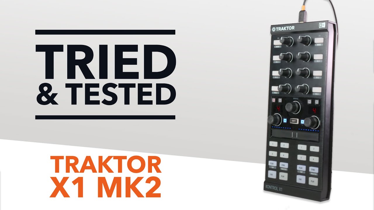 Still Traktor's most versatile controller?  - Traktor X1 MK2 Tried & Tested