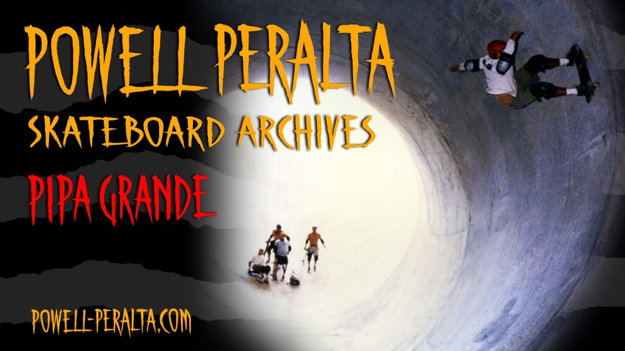 Powell Peralta Skateboard Archives Presents: Pipa Grande