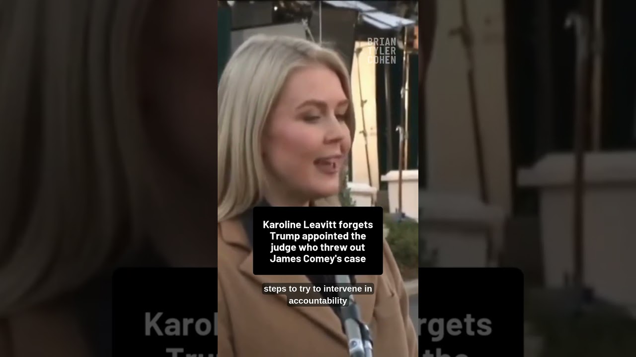Karoline Leavitt forgets Trump appointed the judge who threw out James Comey's case