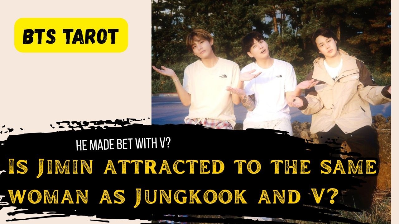 [BTS TAROT] Is Jimin attracted to the same woman as Jungkook and V?