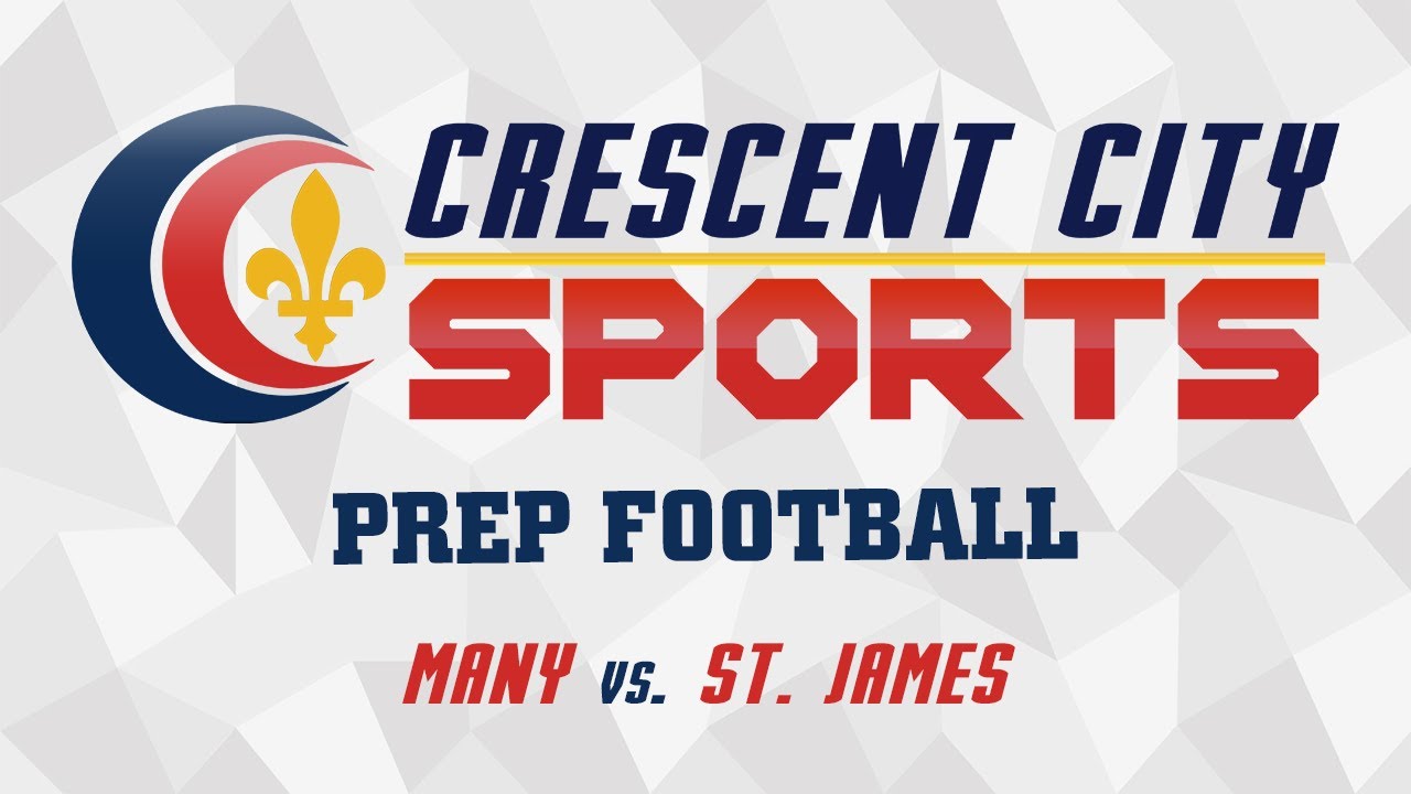 Crescent City Sports Prep Football - Many vs. St. James