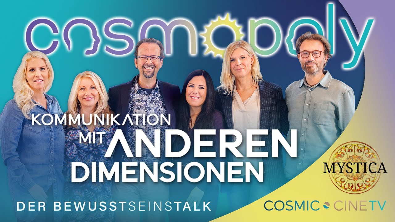 COSMOPOLY Der Bewusstseinstalk: KOMMUNIKATION MIT ANDEREN DIMENSIONEN // Mystica.TV & Cosmic-Cine.TV