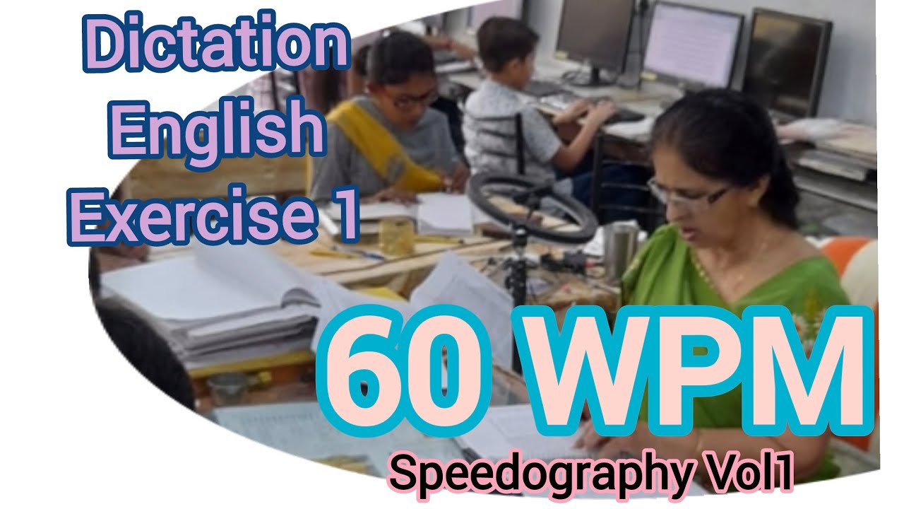 English Dictation | 60WPM | Exercise 1 | Shorthand | Speedography Vol 1 |