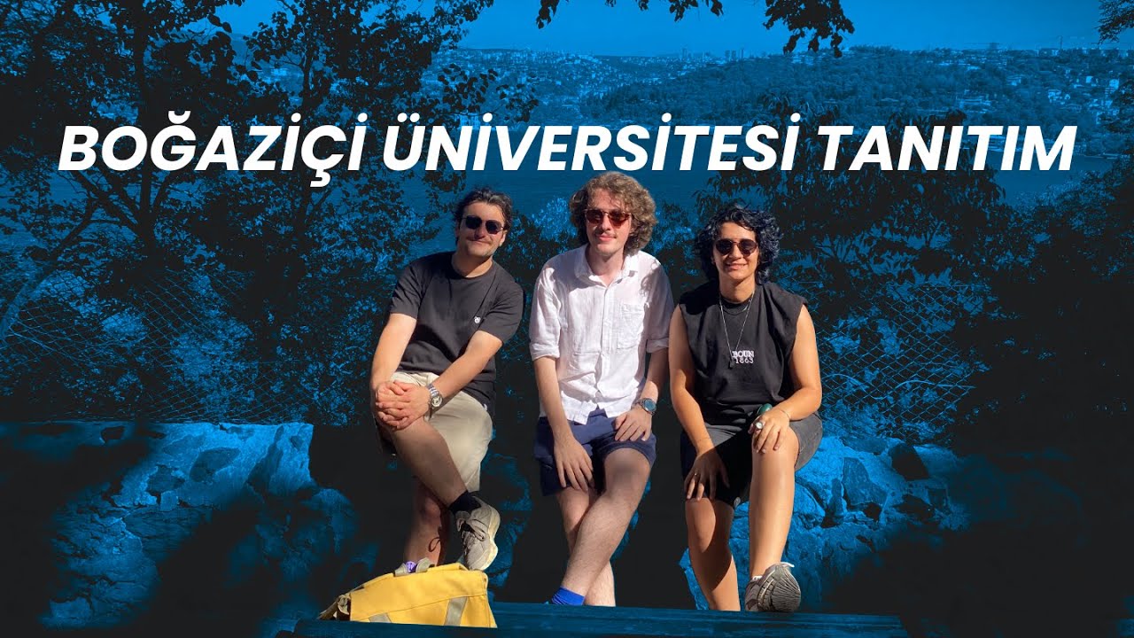 BOĞAZİÇİ ÜNİVERSİTESİ TANITIMI (2025)