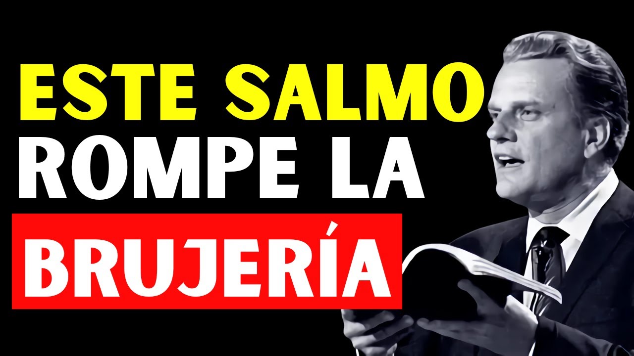 ¿TE HICIERON BRUJERIA? LIBÉRATE CON ESTA PODEROSA ORACIÓN - Billy Graham