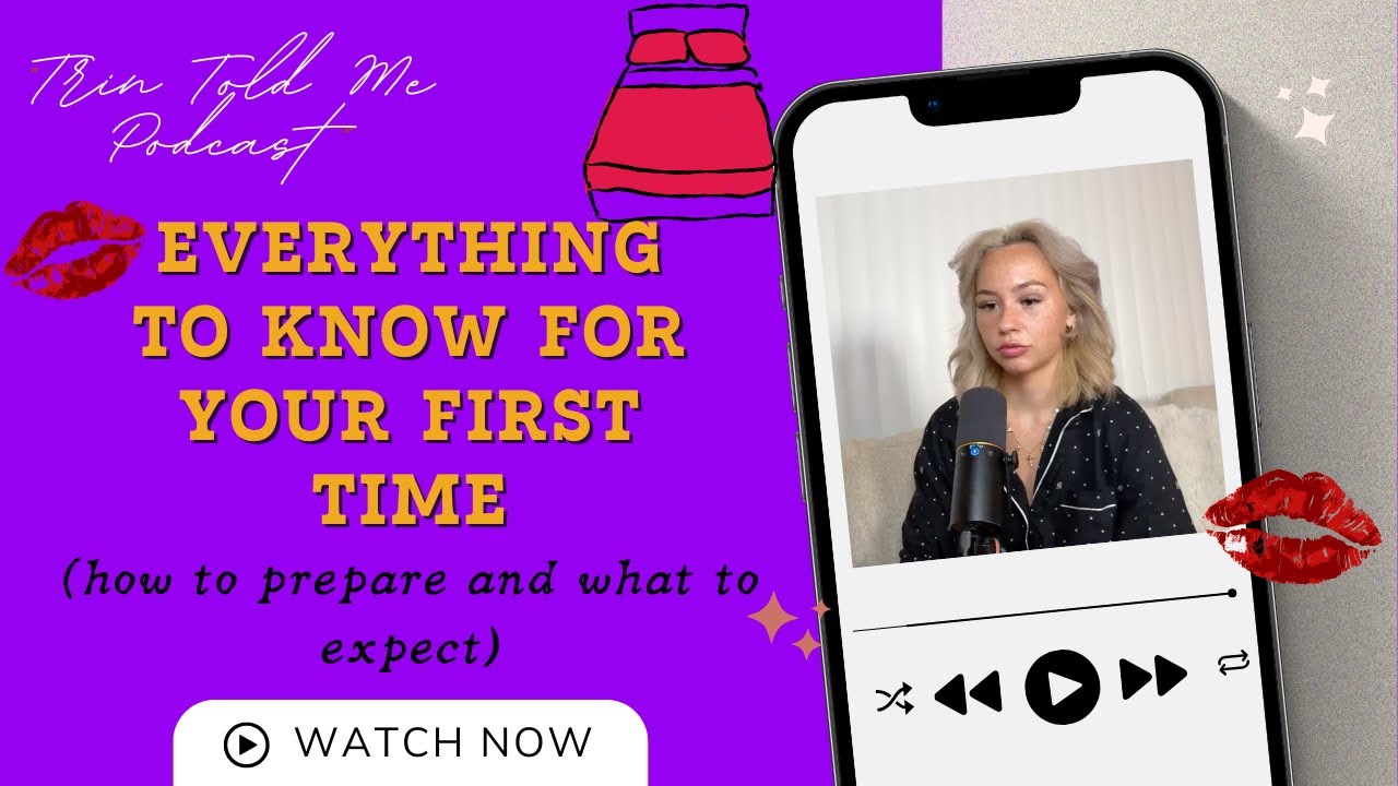 Everything You Need To Know For Your First Time