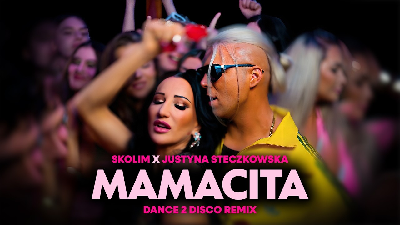 SKOLIM & Justyna Steczkowska - Mamacita (Official Remix) 2026