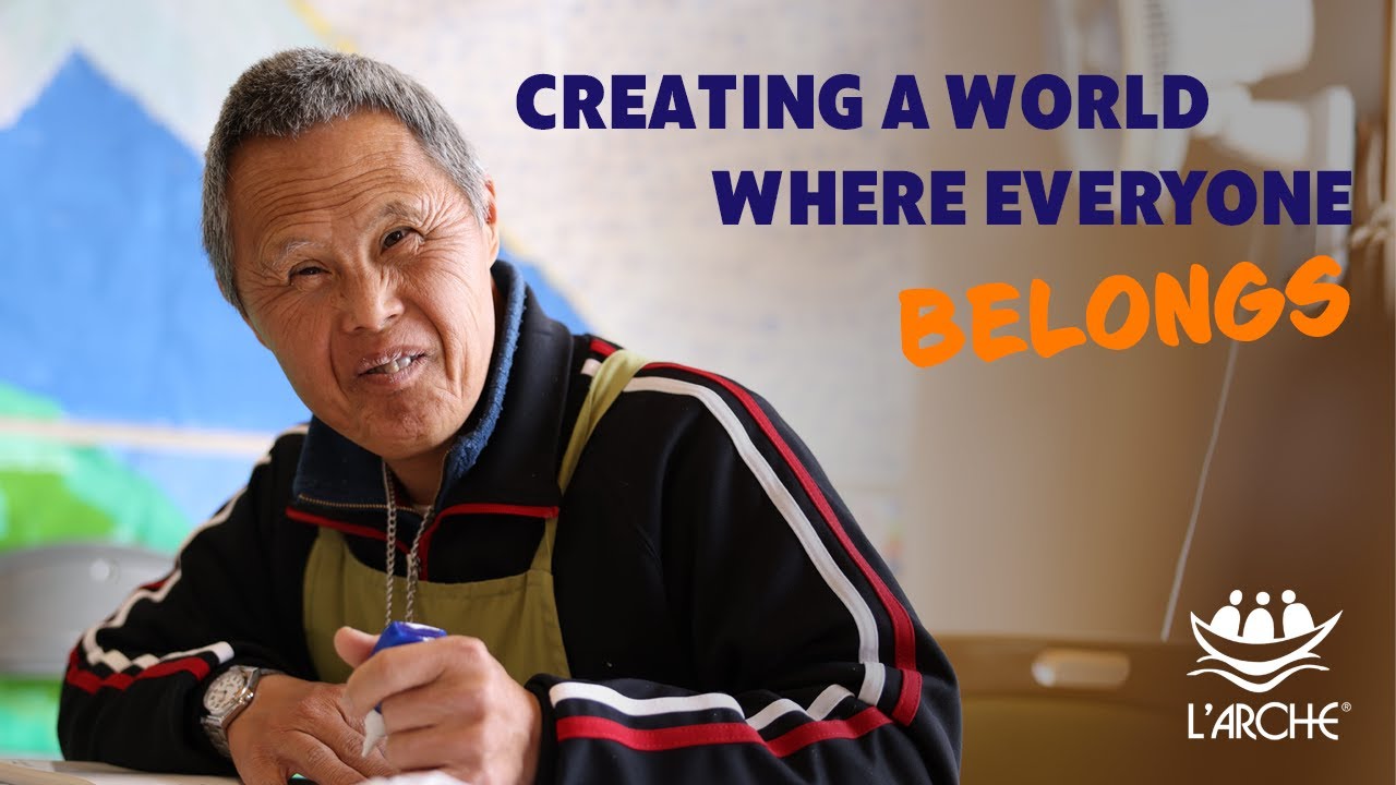 L'Arche is creating a world where everyone belongs!