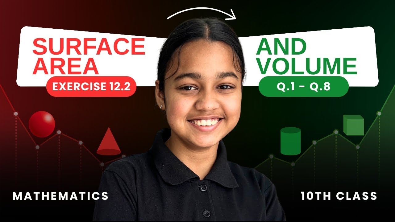 Surface Area & Volume | Exercise 12.2 Q1–Q8 Fully Solved