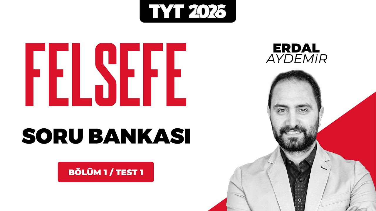 TYT 3D Felsefe Soru Bankası B&ouml;l&uuml;m 01 Test 01 Soru &Ccedil;&ouml;z&uuml;mleri | Erdal Aydemir