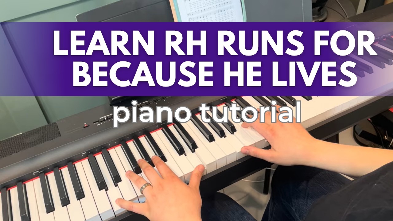 How to Add Beautiful Right Hand Runs to Because He Lives (Advanced Tutorial)