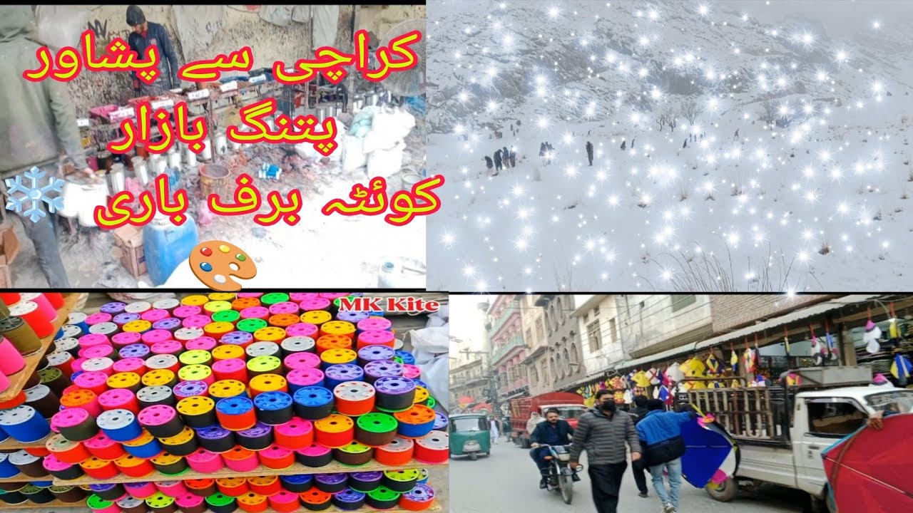 Karachi to Peshawar Travel Vlog | Peshawar Kite Market & Manja Factory | Quetta Snowfall 🥶🥶 kite 