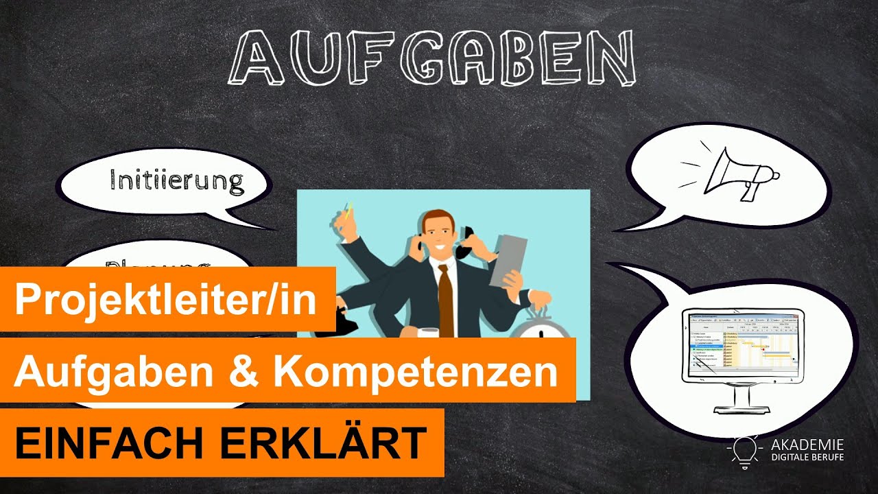 Was sind die Aufgaben und Kompetenzen eines Projektleiters? Einfach erkl&auml;rt!