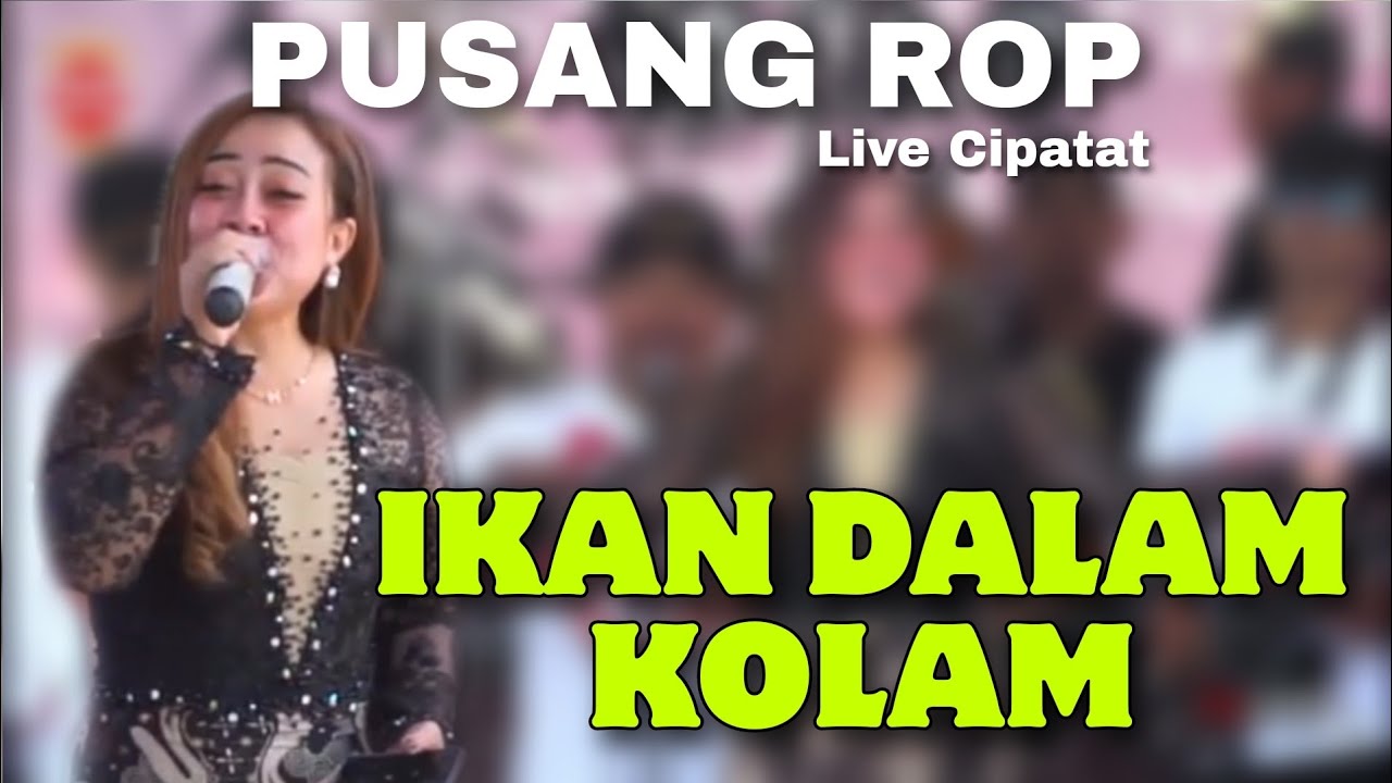 Pusang ROP Live Kp.Cigintung Cipatat | Ikan Dalam Kolam Versi Koplo