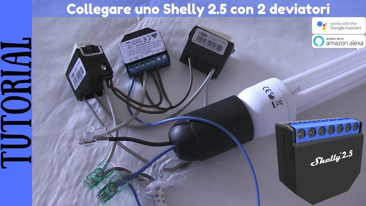 TUTORIAL ITA - Come collegare uno Shelly 2.5 a due deviatori per azionare un punto luce
