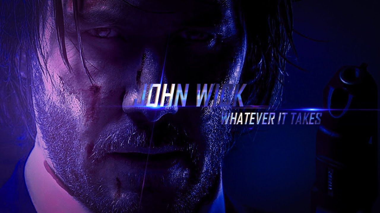 John Wick - Whatever It Takes
