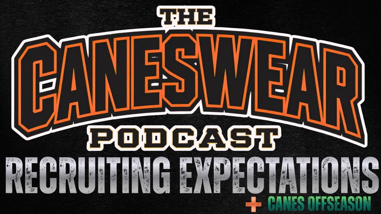 Canes Offseason + Recruiting Expectations | CanesWear Podcast