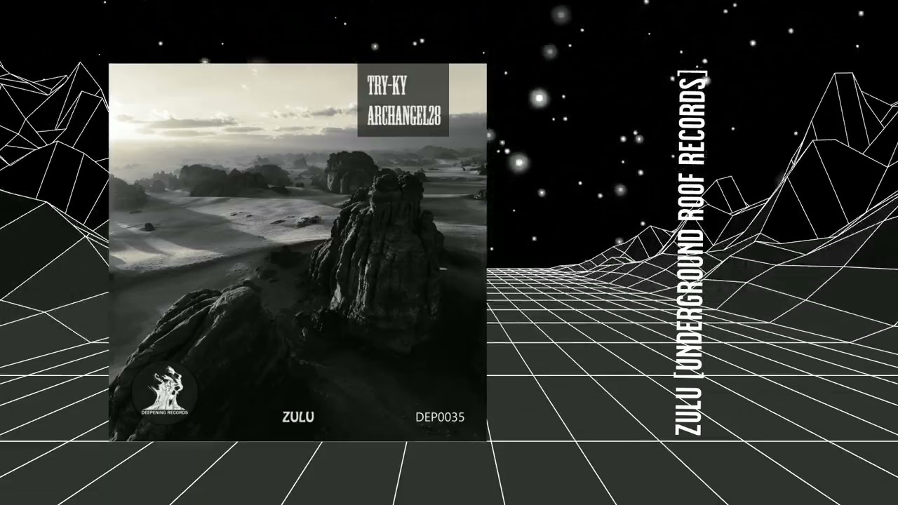 TRY KY, Archangel28 - Zulu (Original Mix) [Deepening Records]