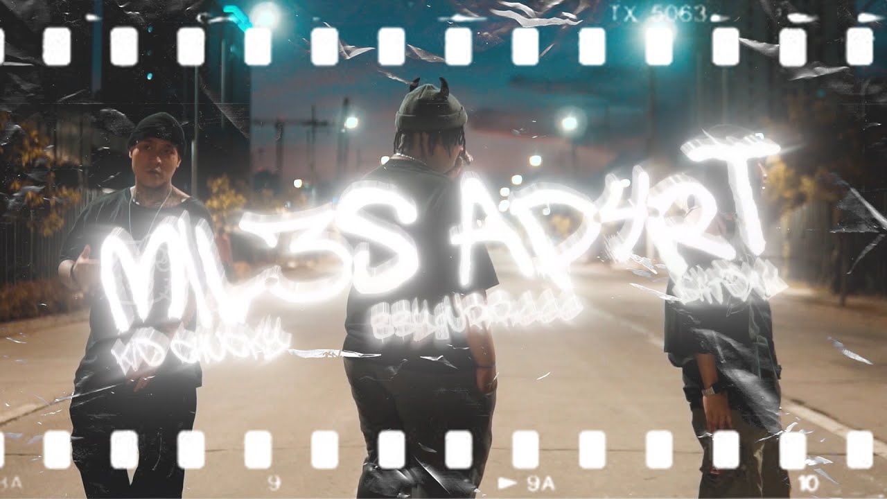 MIL3S AP4RT - KID CHUCKY, BBYGURR666, SHTDAY (OFFICIAL MUSIC VIDEO)