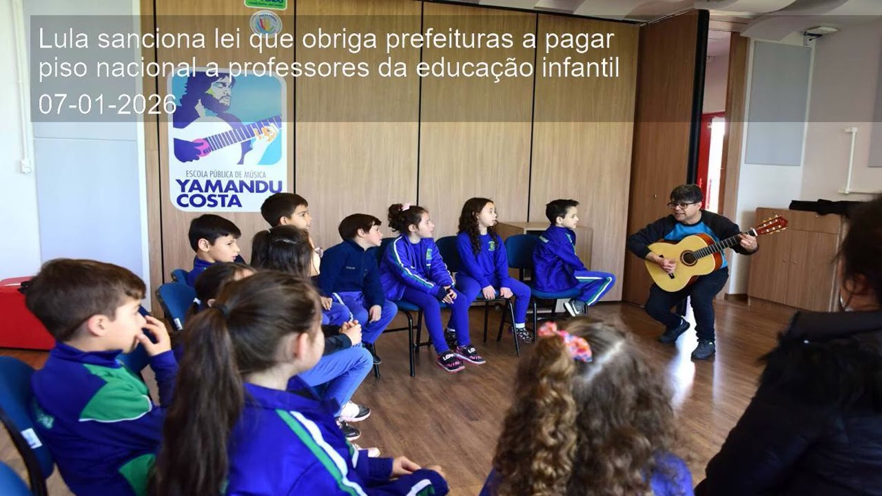 Lula sanciona lei que obriga prefeituras a pagar piso nacional a professores da educação infant