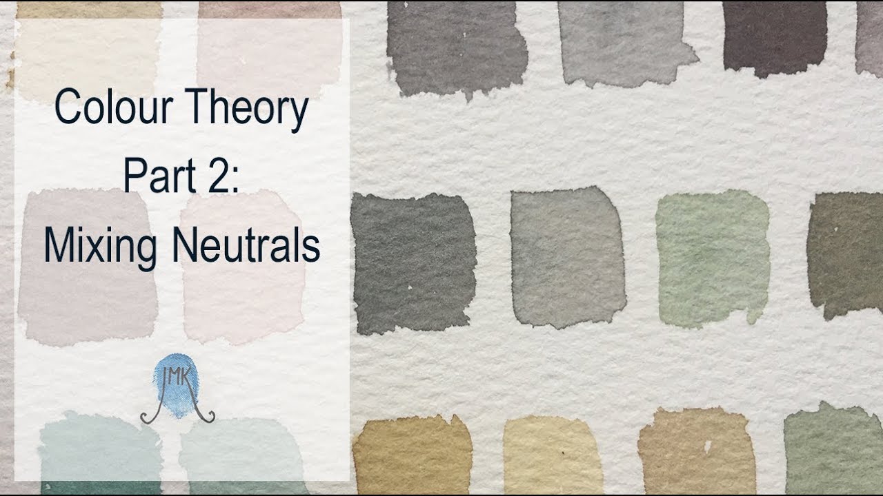 Colour Theory Part 2: Mixing Neutrals.