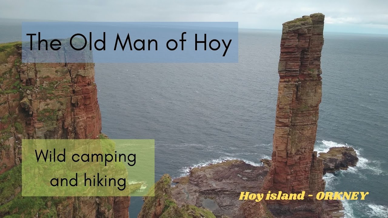 Visiting the Old Man of Hoy - wild camping and hiking on the island of Hoy, ORKNEY