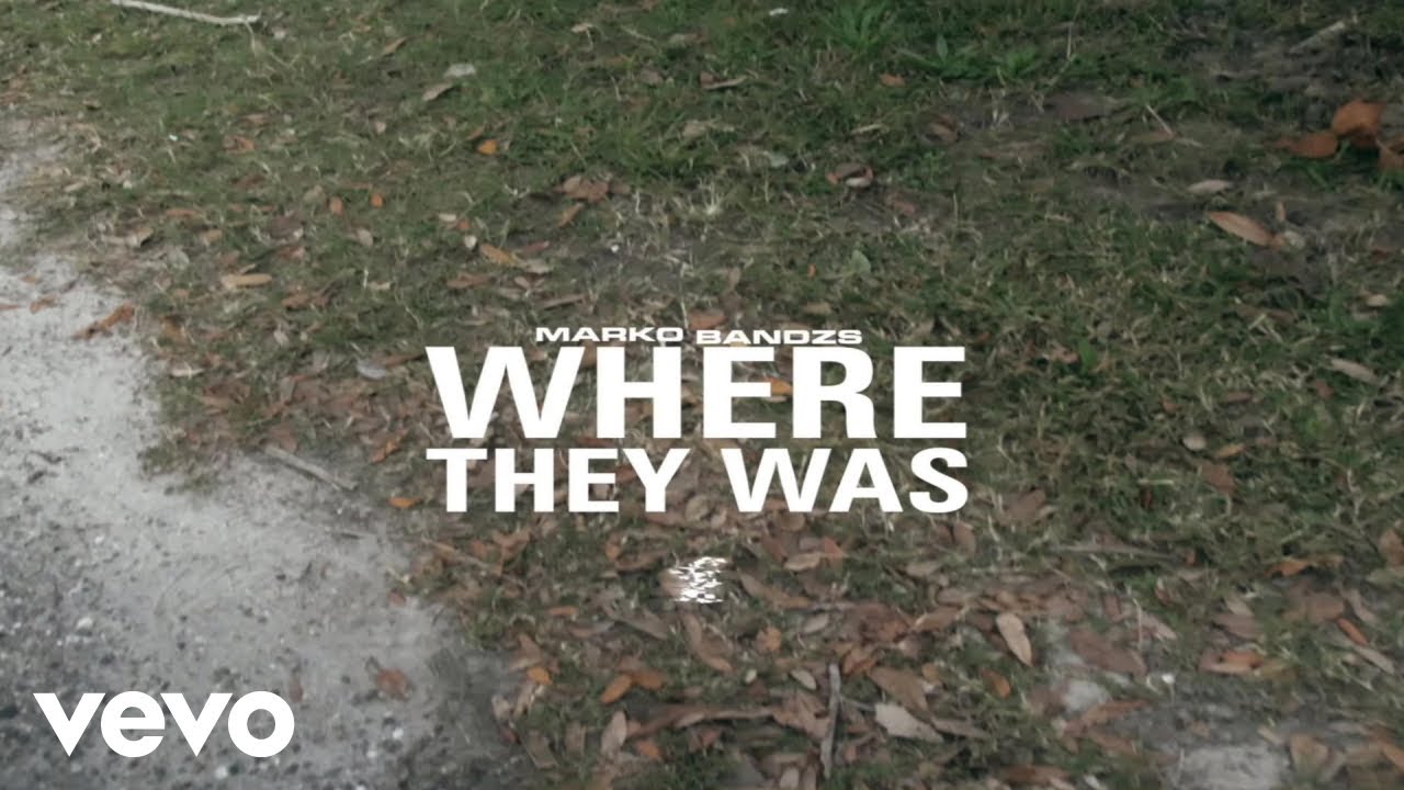 MarkoBandzs - Where They Was (Official Music Video)