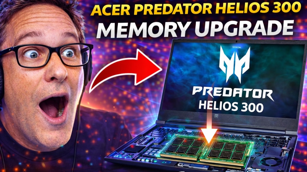 UPGRADE  Acer Predator Helios 300 memory