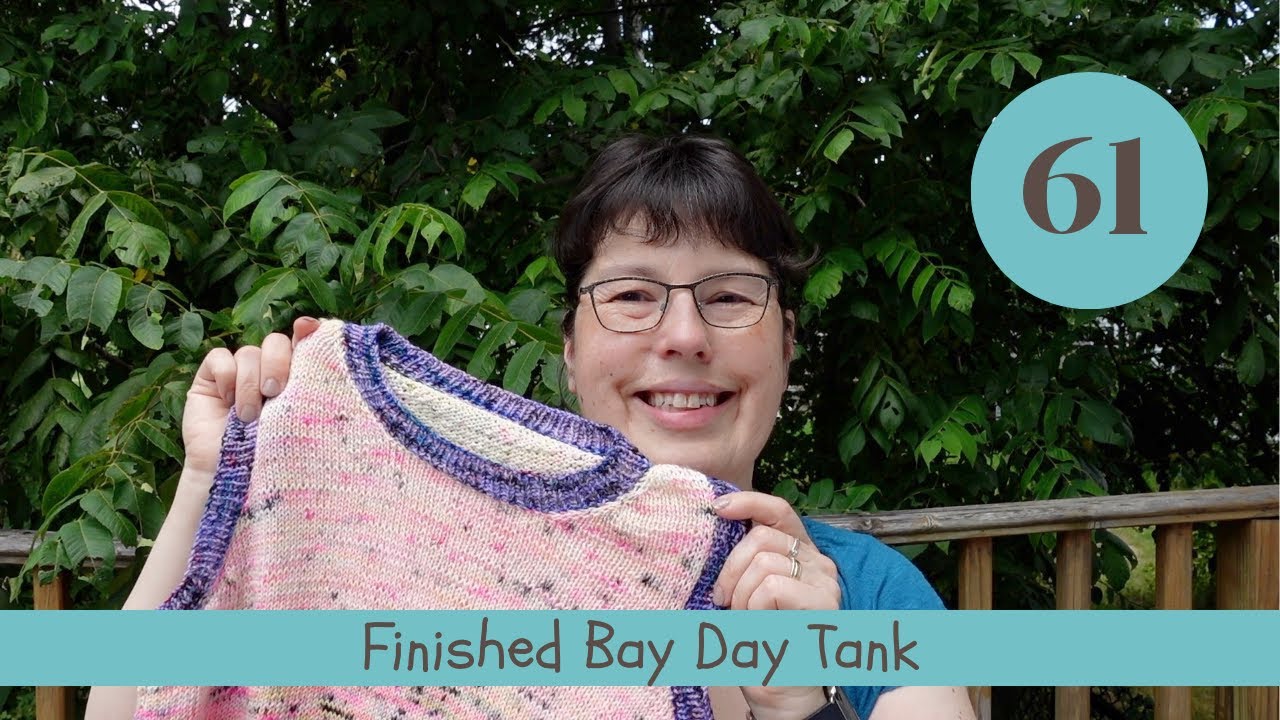 Finished Bay Day Tank // Ep 61 Michelle&rsquo;s Fiber Studio // Knitting and Crochet Podcast