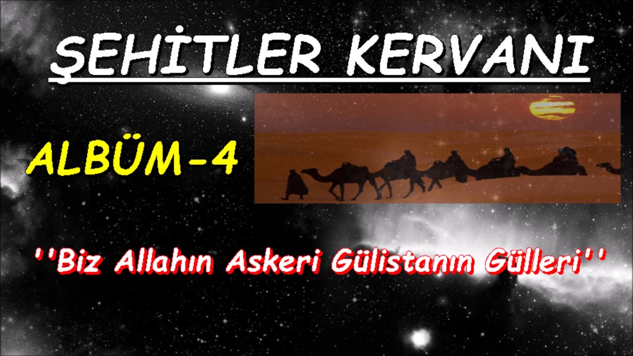 Şehitler Kervanı | Biz Allahın Askeri Gülistanın Gülleri  {ALBÜM 4}
