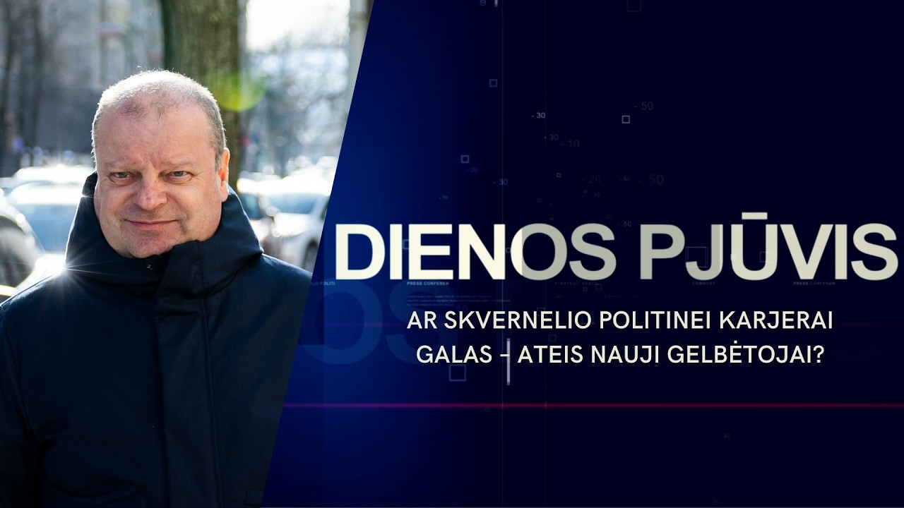 Ar Skvernelio politinei karjerai galas – ateis nauji gelbėtojai? | DIENOS PJŪVIS