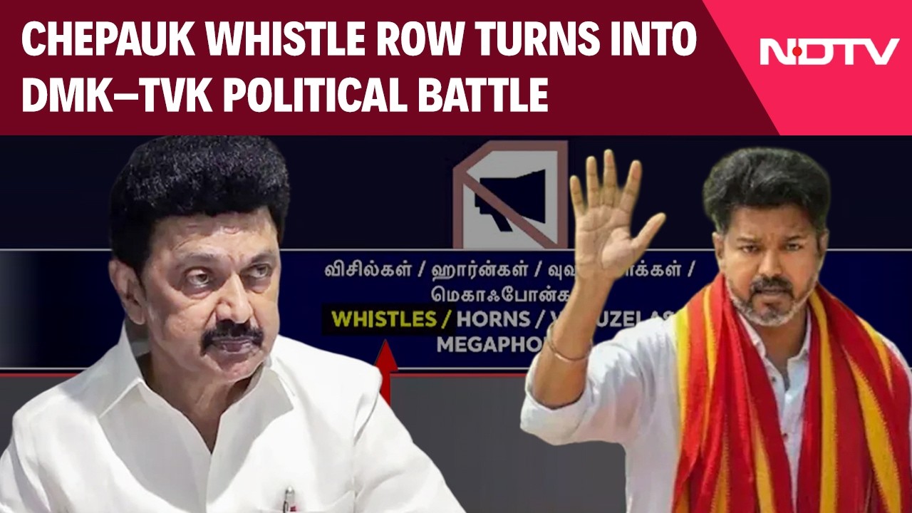 TVK Vs DMK | Whistle Ban In Chepauk Sparks Political Row Between DMK And Vijay’s TVK