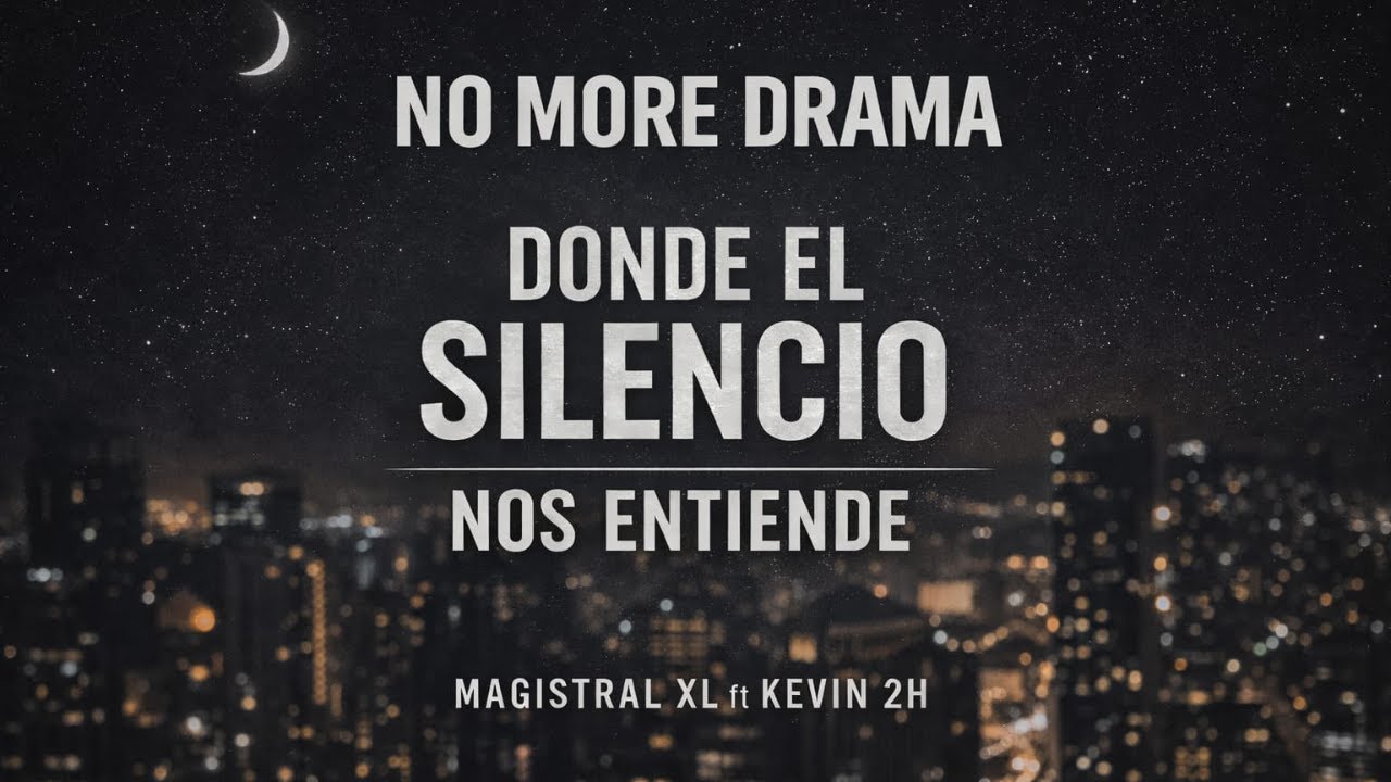 No More Drama – Donde el Silencio Nos Entiende