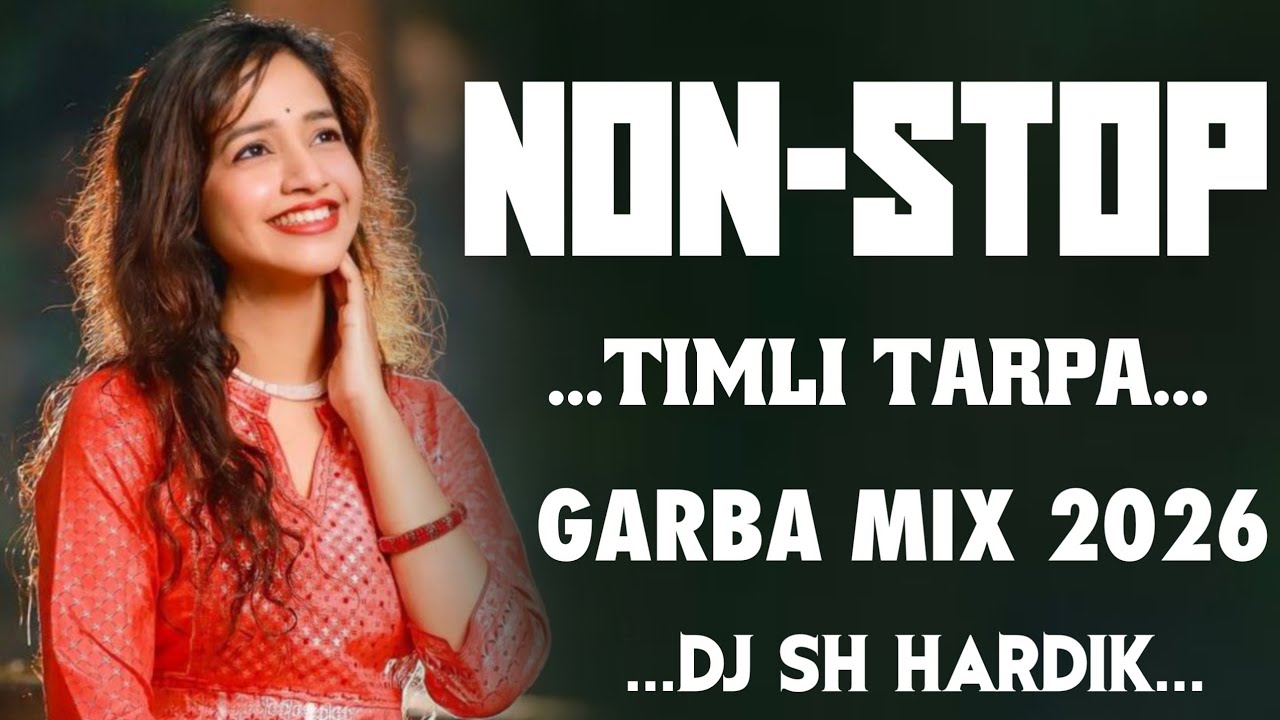 NON-STOP TIMLI TARPA GARBA MIX DJ SH HARDIK 2026