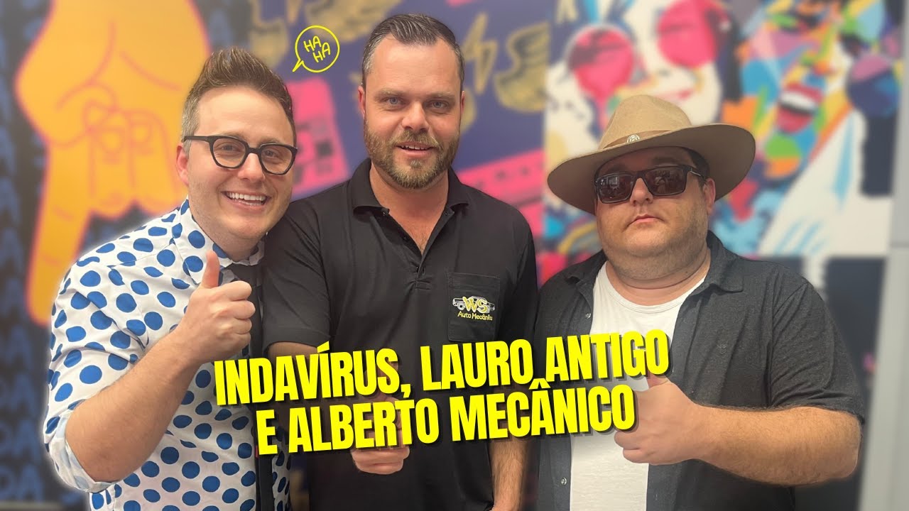 Indav&iacute;rus, Lauro Antigo e Alberto Mec&acirc;nico \\ PROGRAMA MASH BAITA ep.710