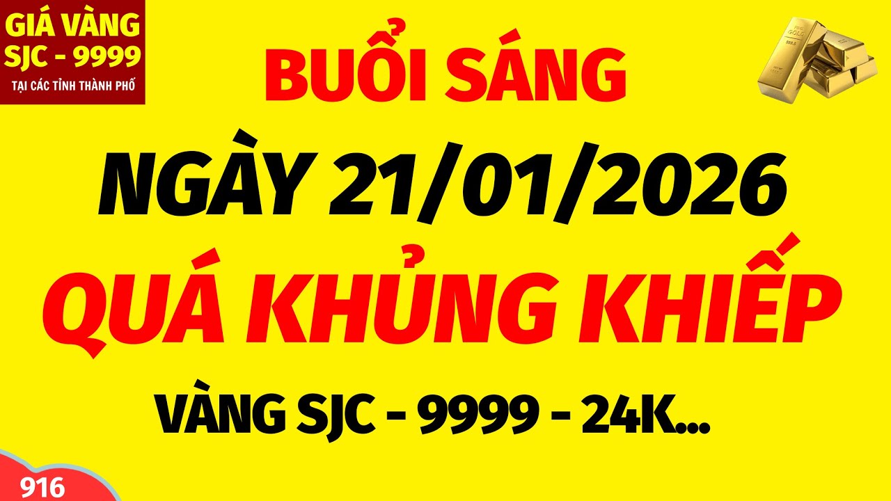 Giá vàng hôm nay 9999 SÁNG ngày 21 tháng 1 năm 2026- GIÁ VÀNG NHẪN 9999- Bảng giá vàng sjc, 24k 18k