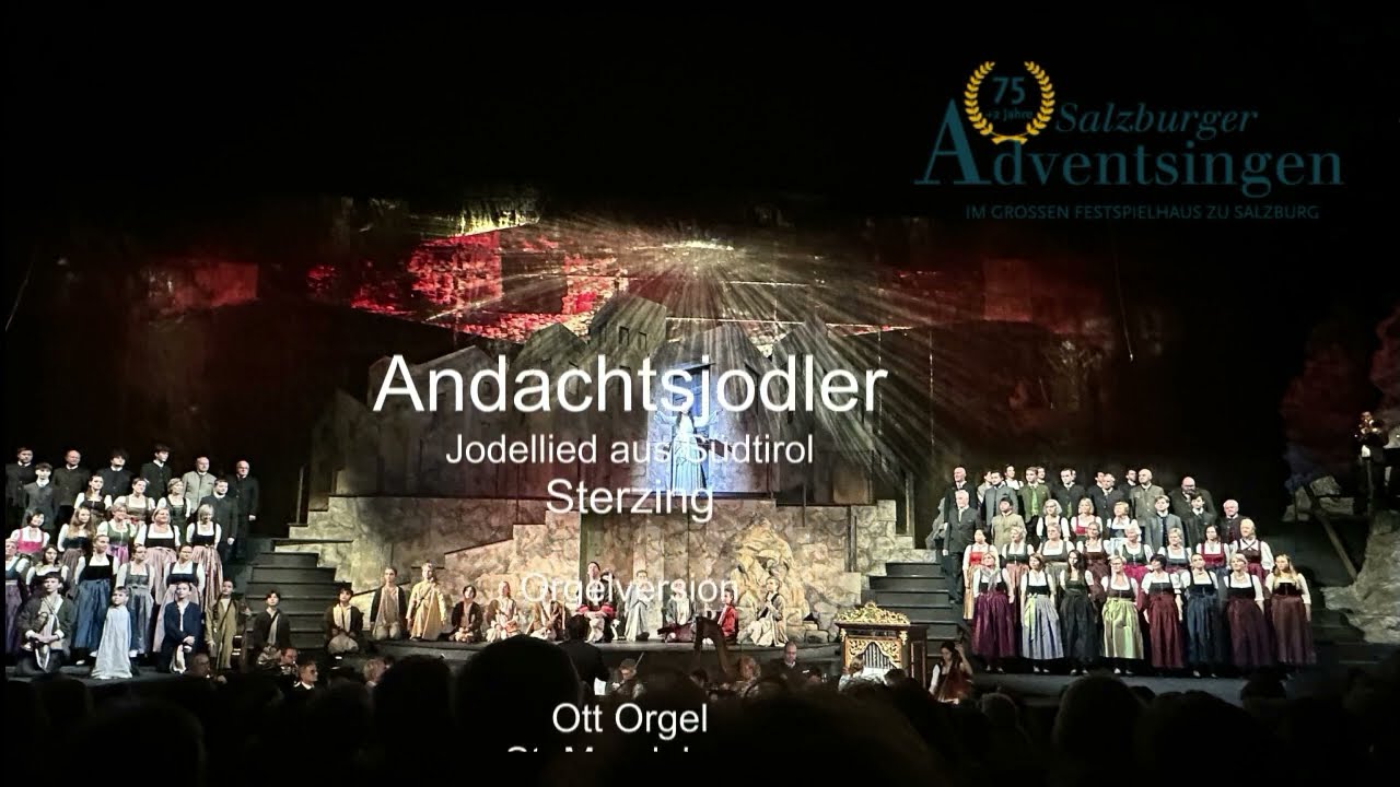 Andachtsjodler, Orgelversion gespielt anl&auml;sslich des 75. + 2. Adventsingen in Salzburg Dezember 2023
