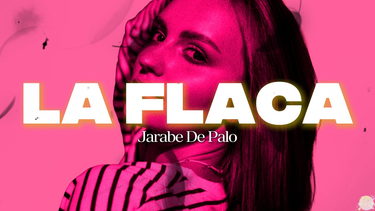 Jarabe de Palo - La Flaca || Letra || Por un beso de la flaca yo daría lo que fuera