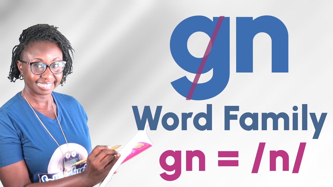 gn Word Family (The g is silent gn = /n/) #sollyinfusion