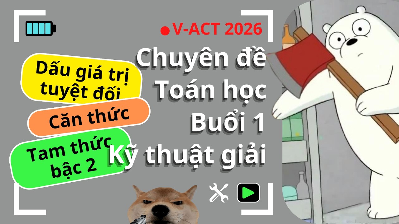VNno1 || Chuyên đề Toán V-ACT  buổi 1 - Kỹ thuật giải cơ bản