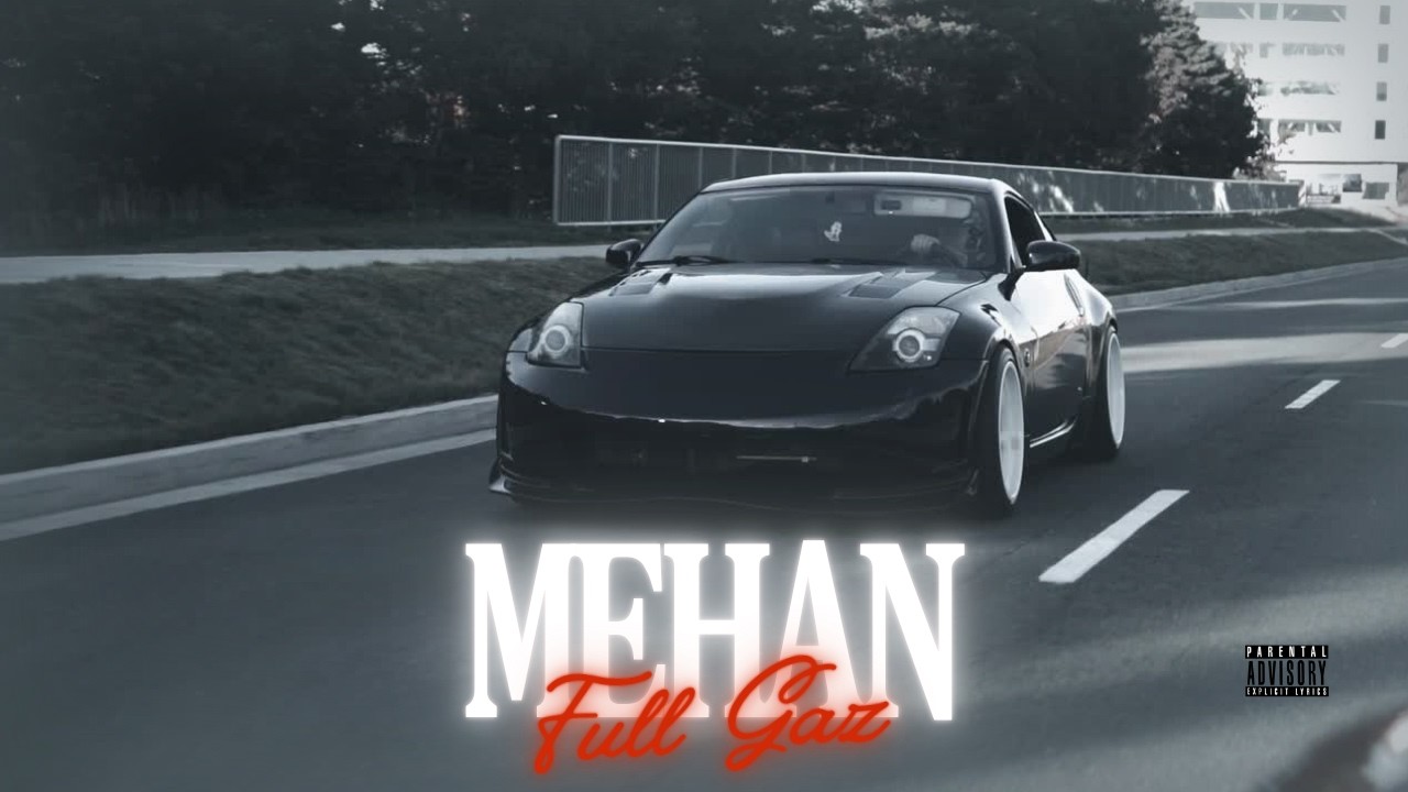 MEHAN - Full Gaz (Official Video)