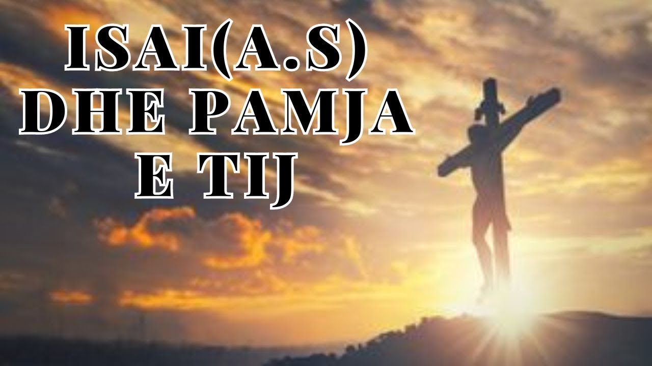 Zbritja e Isait a s Jezusit nga qielli! Si do te reagoje ndaj kryqit?