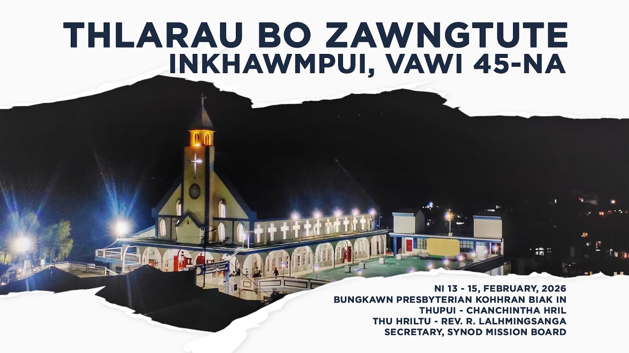TBZ INKHAWMPUI VAWI 45 -NA | Pathianni Chawhnu Inkhawm | 15 Feb 2025 | Bungkawn Kohhran