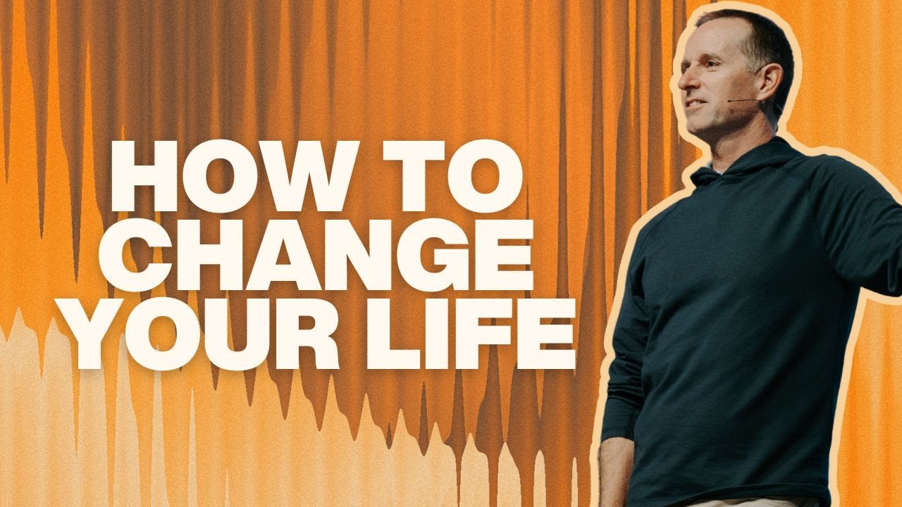 How to Change Your Life